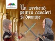 weekend pentru cavaleri i domni e la polus center