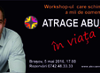 workshop brasov atrage abundenta in viata ta
