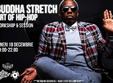 workshop buddha stretch primul coregraf de hip hop din lume