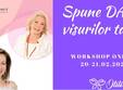 workshop online spune da visurilor tale cu otilia deac