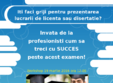 workshop succes la examenul de licen a diserta ie