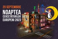 noaptea cercetatorilor europeni 2023 suceava