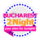 bucharest 2night